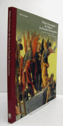 Pedro Ferna?ndez da Murcia, lo pseudo Bramantino : un pittore girovago nell'Italia del primo Cinquecento/【ペドロ・フェルナンデス】