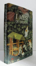 I mesi di Trento : gli affreschi di torre Aquila e il gotico internazionale/【トレントの月々：アクイラ塔のフレスコ画と国際ゴシック様式】