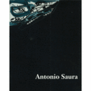 ANTONIO SAURA IMAGINA, 1956-1997./サウラ展目録
