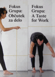 Fokus Grupa:A Taste for Works/Fokus Grupa展覧会図録