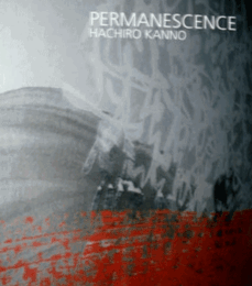 HACHIRO KANNO:PERMANESCENCE/