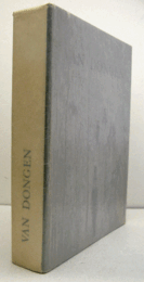 Van Dongen. L'homme et l'artiste - La vie et l'oeuvre/ヴァン・ドンゲン　人と作品
