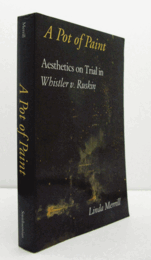/A Pot of Paint: Aesthetics on Trial in Whistler v. Ruskin