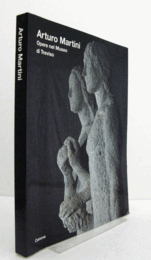 Arturo Martini, opere nel Museo di Treviso/【アルトゥーロ・マルティーニ:　トレヴィソ美術館所蔵の作品】