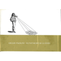 GIULIO PAOLINI: WERKE UND SCHRIFTEN, 1960-1980/HORTUS CLAUSUS/ジュリオ・パオリーニ展目録