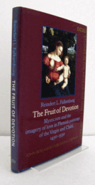 The fruit of devotion : mysticism and the imagery of love in Flemish paintings of the Virgin and Child, 1450-1550/【信仰の果実】