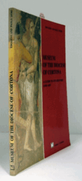 Museum of the Diocese of Cortona: A guide to its history and art/コルトーナ司教区美術館：その歴史と芸術のガイド
