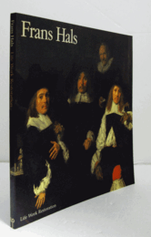 Frans Hals : life work restoration/【フランス・ハルス：生涯・作品・修復】