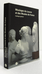 Moulages du Louvre et des muse?es de France : catalogue ge?ne?ral./