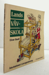 Lands va?vskola : a?tta lektioner i va?vuppsa?ttning/【織物学校：織物設定の8つのレッスン】