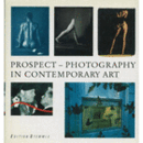 PROSPECT : PHOTOGRAPHY IN CONTEMPORARY ART