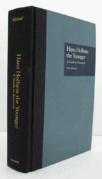 Hans Holbein the Younger : a guide to research （Artist resource manuals v. 2）/