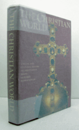 The Christian world : a social and cultural history of Christianity/【キリスト教の社会と文化史】