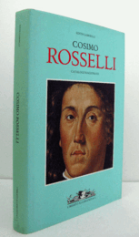 Cosimo Rosselli : catalogo ragionato/【コジモ・ロッセッリ：カタログレゾネ】