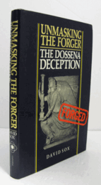 Unmasking the forger : the Dossena deception/【贋作者の正体：ドッセナ詐欺事件】