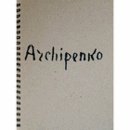 ALEXANDER ARCHIPENKO./アーキペンコ展目録
