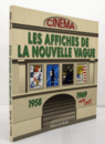Les affiches de la nouvelle vague : de la nouvelle vague au nouveau cinema fran?ais, 1958-1969/ヌーベル・バーグのポスター