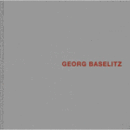 GEORG BASELITZ/ゲオルグ・バゼリッツ展