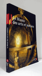 LE MUSEE DES ARTS ET METIERS - GUIDE DES COLLECTIONS/パリ工芸博物館-コレクションガイド