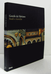 Gentile da Fabriano : studi e ricerche/【ジェンティーレ・ダ・ファブリアーノ：研究と調査】