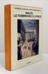 Rialto : le fabbriche e il ponte, 1514-1591 (Saggi  704 )/【リアルト再建と橋 】