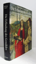 Die Erfindung Des Gemaldes: Das Erste Jahrhundert Der Niederlandischen Malerei/【絵画の誕生：オランダ絵画の最初の1世紀】