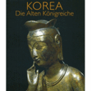 KOREA: DIE ALTEN KONIGREICHE/韓国古代美術展目録
