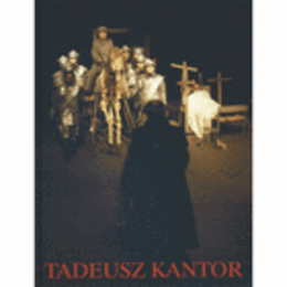 TADEUSZ KANTOR 1915-1990 : LEBEN IM WERK/タデウシュ・カントル展目録