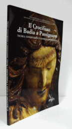 Il crocificio di Badia a Passignano : tecnica, conservazione e considerazioni critiche/【バディア ア パッシニャーノの十字架　研究】