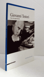 Giovanni Testori : una vita appassionata/【ジョヴァンニ・テストーリ：情熱に満ちた生涯】