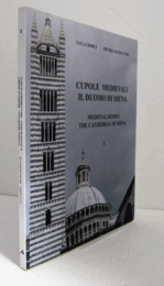 Cupole medievali. Il duomo di Siena. Ediz. italiana e inglese vol. 1 - La diagnostica strutturale per il cantiere di restauro/【中世のドーム。シエナ大聖堂。イタリア語版・英語版 第1巻 - 修復工事のための構造診断】