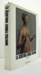 La scultura lignea Italiana : dal XII al XVI secolo/【12世紀から16世紀のイタリアの木彫り彫刻。】