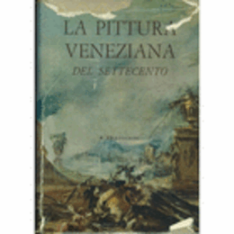 LA PITTURA VENEZIANA DEL SETTECENTO/１８世紀ヴェネツィアの絵画　