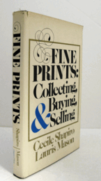 Fine prints : collecting, buying, and selling/【ファインプリント：収集、購入、販売】