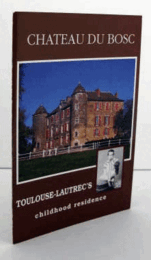 The Chateau du Bosc. Toulouse-Lautrec's childhood residence/
