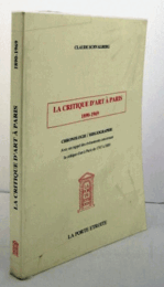 La Critique D'art ?a Paris, 1890-1969: Chronologie, Bibliographie Avec Un Rappel Des ?ev?enements Concernant La Critique D'art ?a Paris De 1747 ?a 1889/1890-1969パリの批評家