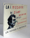 Marcel Broodthaers : un voyage a Waterloo (Napoleon 1769-1969)/【マルセル・ブロータス：ワテルローへの旅（ナポレオン 1769-1969）】