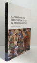 Raphael and the redefinition of art in Renaissance Italy/【ラファエロとルネサンス期イタリアにおける芸術の再定義】