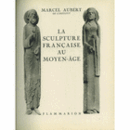 LA SCULPTURE FRANCAISE AU MOYEN-AGE./中世フランスの彫刻研究