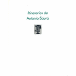 LTINERARIOS DE ANTONIO SAURA/サウラ展目録
