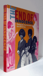 The End of Innocence: Photographs from the Decades That Defined Pop : The 1950s to the 1970s/