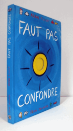 Faut pas confondre/