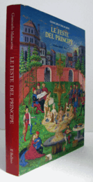 Le feste del principe : giochi, divertimenti, spettacoli a corte/【王子の祝祭：宮廷での遊び、娯楽、催し物】