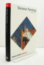 Sienese painting : the art of a city-republic (1278-1477)/