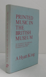 Printed music in the British Museum : an account of the collections, the catalogues, and their formation up to 1920/【大英博物館の楽譜：所蔵品、目録、および1920年までのその形成史】
