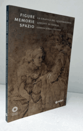 Figure, memorie, spazio : la grafica del Quattrocento : appunti di teoria, conoscenza e gusto/【図像、記憶、空間：15世紀のグラフィック】