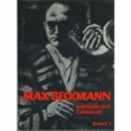 MAX BECKMANN: KATALOG DER GEMALDE. 2 VOLS./マックス・ベックマン絵画作品目録　全２巻
