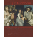 3 X TISCHBEIN UND DIE EUROPAISCHE MALEREI UM 1800/ティシュバインとヨーロッパの絵画展目録