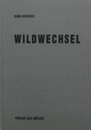 Wildwechsel. Mit Texten von reto H?nny und Beat Stutzer./