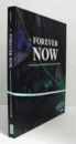 The forever now : contemporary painting in an atemporal world/【ザ・フォーエバー・ナウ：時を超えた世界における現代絵画】
